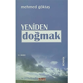 Yeniden Doğmak Mehmed Göktaş