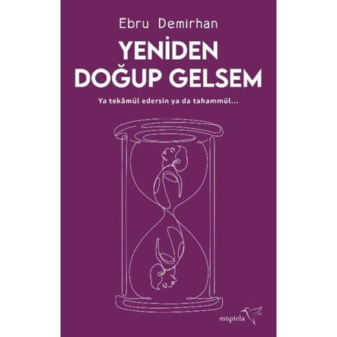 Yeniden Doğup Gelsem Ebru Demirhan