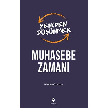 Yeniden Düşünmek Muhasebe Zamanı Hüseyin Özhazar