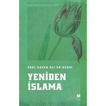 Yeniden Islama Ebul Hasen Ali En Nedvi