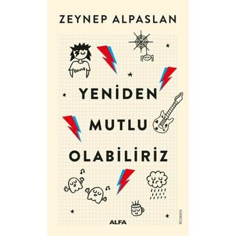 Yeniden Mutlu Olabiliriz Zeynep Alpaslan