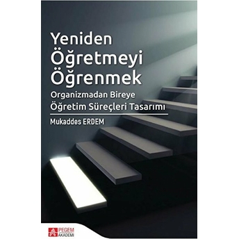 Yeniden Öğretmeyi Öğrenmek - Mukaddes Erdem