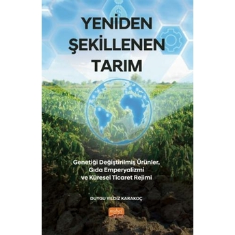 Yeniden Şekillenen Tarım Duygu Yıldız Karakoç