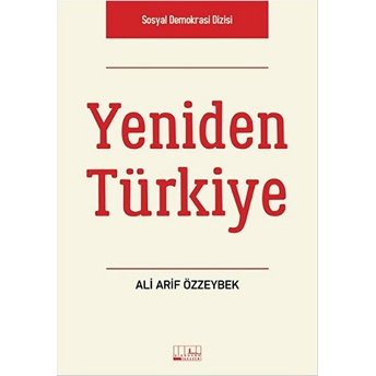 Yeniden Türkiye Ali Arif Özzeybek