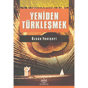 Yeniden Türkleşmek Özcan Yeniçeri