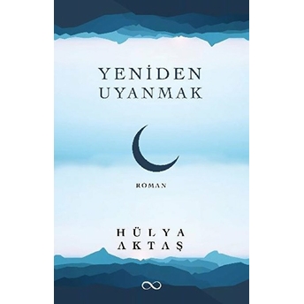 Yeniden Uyanmak Hülya Aktaş