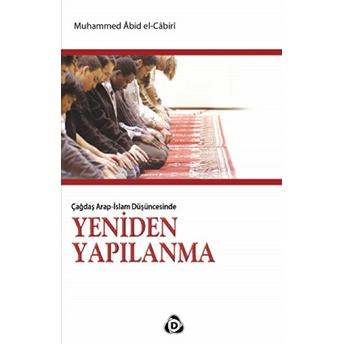 Yeniden Yapılanma Çağdaş Arap-Islam Düşüncesinde Muhammed Abid El-Cabiri