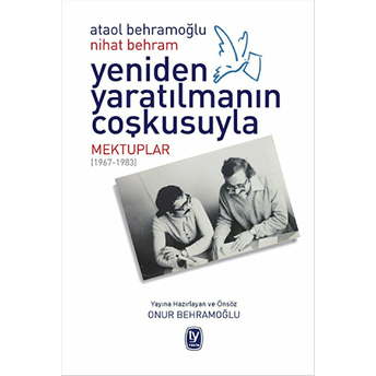 Yeniden Yaratılmanın Coşkusuyla - Ataol Behramoğlu - Nihat Behram Nihat Behram