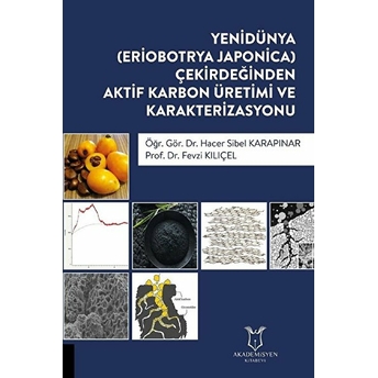 Yenidünya (Eriobotrya Japonica) Çekirdeğinden Aktif Karbon Üretimi Ve Karakterizasyonu