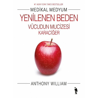 Yenilenen Beden - Vücudun Mucizesi Karaciğer Anthony William