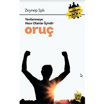 Yenilenmeye Hazır Olanlar Içindir Oruç