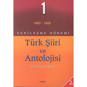 Yenileşme Dönemi Türk Şiiri Ve Antolojisi-1 Şerif Aktaş