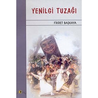 Yenilgi Tuzağı Fikret Başkaya