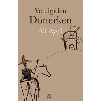 Yenilgiden Dönerken Ali Ayçil