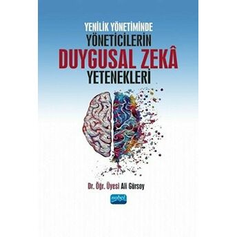 Yenilik Yönetiminde Yöneticilerin Duygusal Zeka Yetenekleri Ali Gürsoy