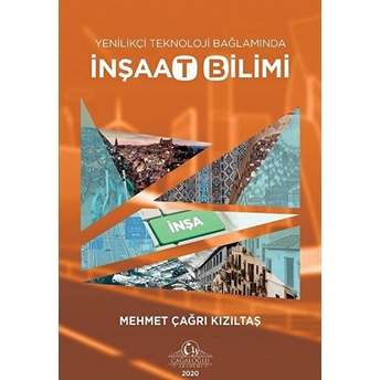 Yenilikçi Teknoloji Bağlamında Inşaat Bilimi - Mehmet Çağrı Kızıltaş