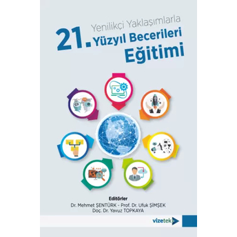 Yenilikçi Yaklaşımlarla 21. Yüzyıl Becerileri Eğitimi Ufuk Şimşek