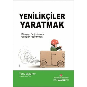 Yenilikçiler Yaratmak Tony Wagner