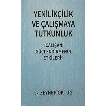 Yenilikçilik Ve Çalışmaya Tutkunluk - Zeynep Oktuğ