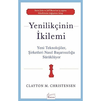 Yenilikçinin Ikilemi Clayton M. Christensen