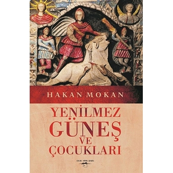 Yenilmez Güneş Ve Çocukları Hakan Mokan