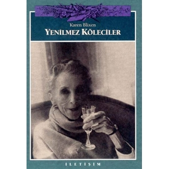 Yenilmez Köleciler Karen Blixen