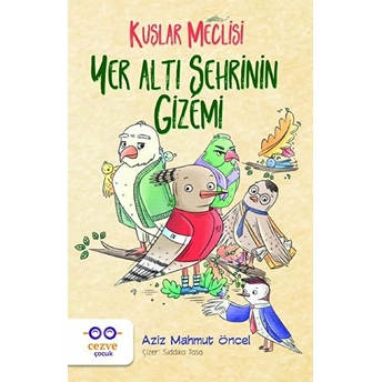 Yer Altı Şehrinin Gizemi - Kuşlar Meclisi Aziz Mahmut Öncel