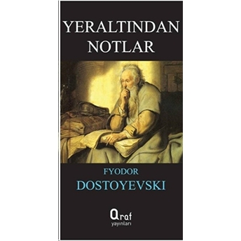 Yer Altından Notlar - Fyodor Mihayloviç Dostoyevski