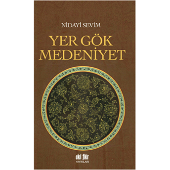 Yer Gök Medeniyet Nidayi Sevim