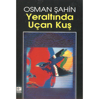 Yeraltında Uçan Kuş Osman Şahin