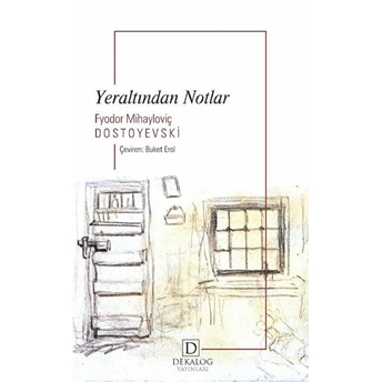 Yeraltından Notlar Fyodor Mihayloviç Dostoyevski