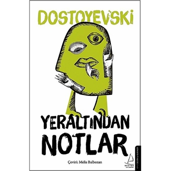 Yeraltından Notlar Fyodor Mihayloviç Dostoyevski