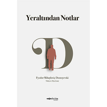 Yeraltından Notlar Fyodor Mihayloviç Dostoyevski