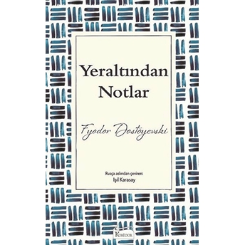 Yeraltından Notlar Fyodor Mihayloviç Dostoyevski