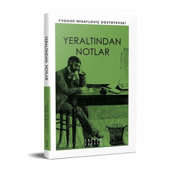 Yeraltından Notlar Fyodor Mihayloviç Dostoyevski