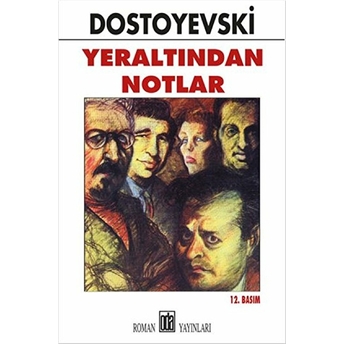 Yeraltından Notlar Fyodor Mihayloviç Dostoyevski