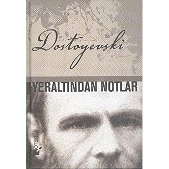 Yeraltından Notlar Fyodor Mihayloviç Dostoyevski