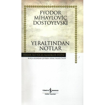 Yeraltından Notlar Fyodor Mihayloviç Dostoyevski