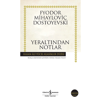 Yeraltından Notlar - Hasan Ali Yücel Klasikleri Fyodor Mihayloviç Dostoyevski
