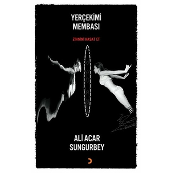 Yerçekimi Membası - Zihnini Hasat Et-Ali Acar Sungurbey