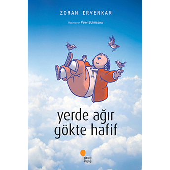 Yerde Ağır Gökte Hafif Zoran Drvenkar