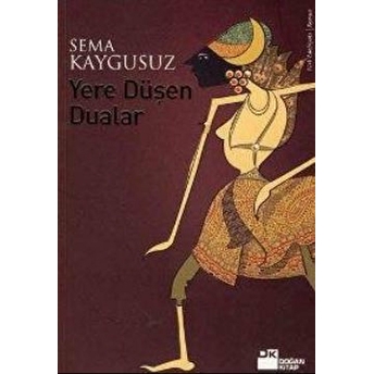 Yere Düşen Dualar Sema Kaygusuz