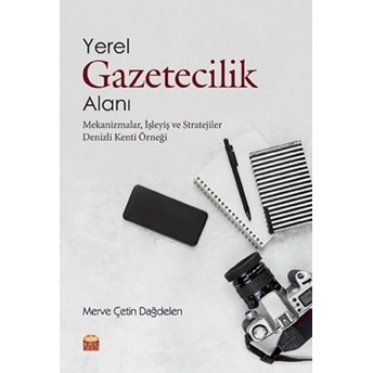 Yerel Gazetecilik Alanı - Merve Çetin Dağdelen