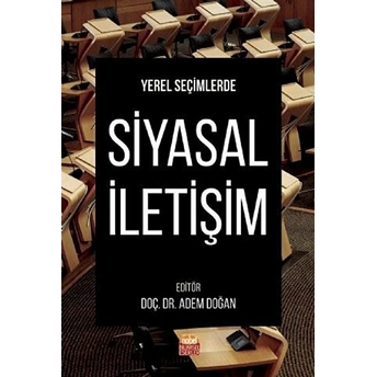 Yerel Seçimlerde Siyasal Iletişim - Adem Doğan