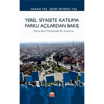 Yerel Siyasete Katılıma Farklı Açılardan Bakış Hakan Yaş