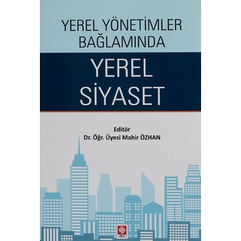 Yerel Yönetimler Bağlamında Yerel Siyaset