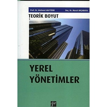 Yerel Yönetimler / Teorik Boyut Doç. Dr. Mehmet Akif Özer
