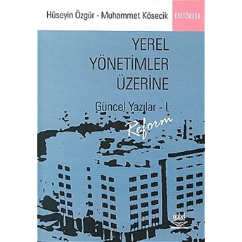 Yerel Yönetimler Üzerine Güncel Yazılar 1: Reform Kolektif