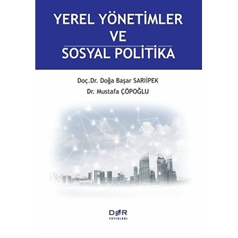 Yerel Yönetimler Ve Sosyal Politika - Mustafa Çöpoğlu