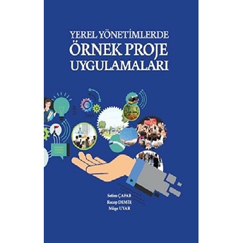 Yerel Yönetimlerde Örnek Proje Uygulamaları (Ciltli)